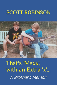 That's 'Maxx', with an Extra 'x'...