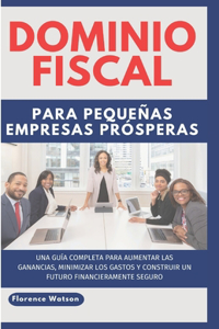 Dominio Fiscal Para Pequeñas Empresas Prósperas