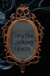 Thru the Looking Glass