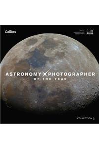 Astronomy Photographer of the Year: Collection 3