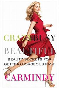 Crazy Busy Beautiful