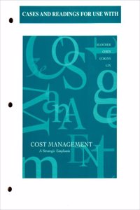 Cases And Readings In Strategic Cost Management For Use With Cost Management: A Strategic Emphasis