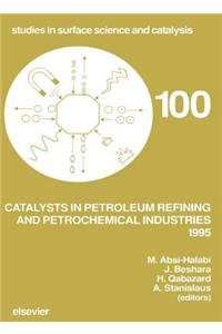 Catalysts in Petroleum Refining and Petrochemical Industries 1995