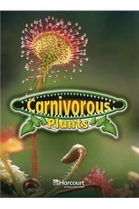 Harcourt Science: Above-Level Reader Carnivorous Plants