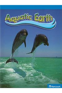 Science Leveled Readers: On-Level Reader Grade 6 Aquatic Earth