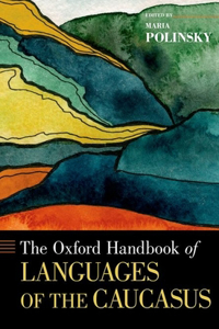 Oxford Handbook of Languages of the Caucasus