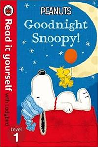 Peanuts: Goodnight Snoopy – Read It Yourself with Ladybird Level 1