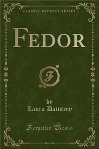 Fedor (Classic Reprint)