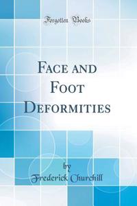 Face and Foot Deformities (Classic Reprint)