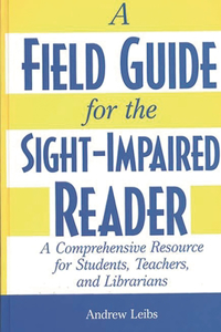 Field Guide for the Sight-Impaired Reader