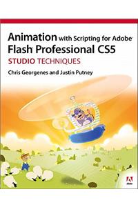 Animation with Scripting for Adobe Flash Professional Cs5 Studio Techniques