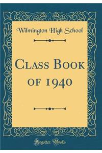 Class Book of 1940 (Classic Reprint)