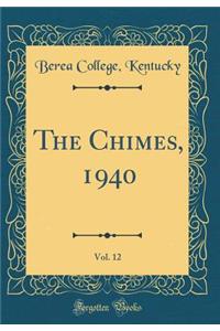 The Chimes, 1940, Vol. 12 (Classic Reprint)
