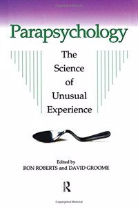Parapsychology: The Science of Unusual Experience