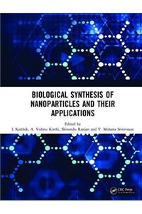 Biological Synthesis of Nanoparticles and Their Applications