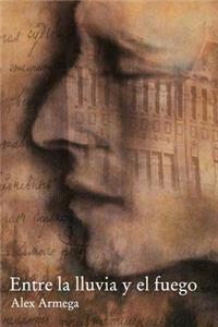 Entre la Lluvia y el Fuego