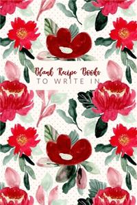 Blank Recipe Books To Write In: Make Your Own Family Cookbook - My Best Recipes And Blank Recipe Book Journal