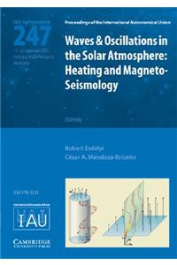 Waves and Oscillations in the Solar Atmosphere (Iau S247)