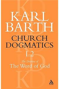 Church Dogmatics the Doctrine of the Word of God, Volume 1, Part 2
