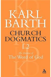 Church Dogmatics the Doctrine of the Word of God, Volume 1, Part 2