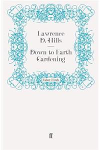 Down to Earth Gardening