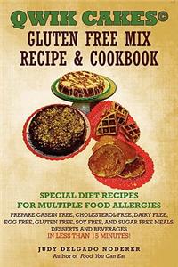 Qwik Cakes(c) Gluten Free Mix Recipe & Cookbook: Special Diet Recipes for Multiple Food Allergies