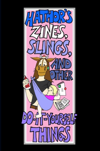 Hathor's Zines, Slings, and Other Do-It-Yourself Things
