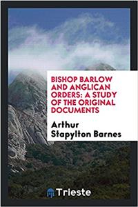Bishop Barlow and Anglican Orders