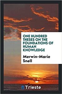 One Hundred Theses on the Foundations of Human Knowledge