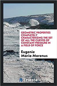 Geometric Properties Completely Characterizing the Set of All the Curves of Constant Pressure in a Field of Force