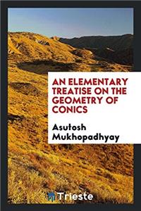 An Elementary Treatise on the Geometry of Conics