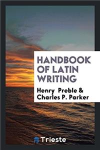 HANDBOOK OF LATIN WRITING