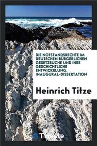 Die Notstandsrechte Im Deutschen BÃ¼rgerlichen Gesetzbuche Und Ihre ...