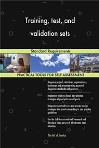 Training, test, and validation sets Standard Requirements