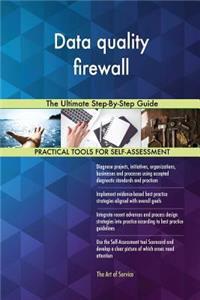 Data quality firewall The Ultimate Step-By-Step Guide