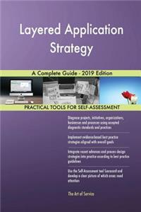 Layered Application Strategy A Complete Guide - 2019 Edition