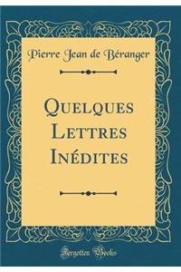 Quelques Lettres InÃ©dites (Classic Reprint)