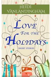 Love for the Holidays: Short Stories