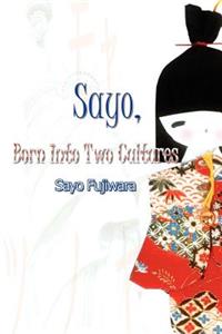 Sayo, Born Into Two Cultures