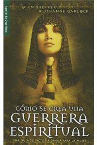 Cómo Se Crea Una Guerrera Espiritual - Serie Favoritos