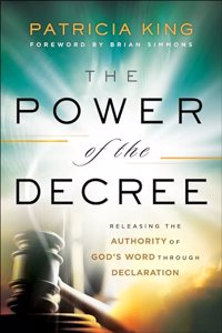 The Power of the Decree – Releasing the Authority of God`s Word through Declaration