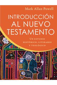 Introducción Al Nuevo Testamento: Un Estudio Histórico, Literario Y Teológico