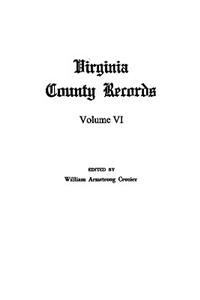 Virginia County Records, Vol. VI--Miscellaneous County Records