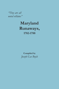 "They are all noted villains": Maryland Runaways, 1782-1788