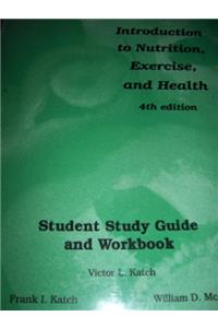 Introduction to Nutrition, Exercise and Health: Study Guide and Workbook