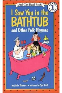 I Saw You in the Bathtub and Other Folk Rhymes