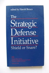 The Strategic Defense Initiative: Shield or Snare?