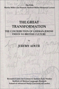 The Great Transformation: The Contribution of German-Jewish Exiles to British Culture, Volume 4