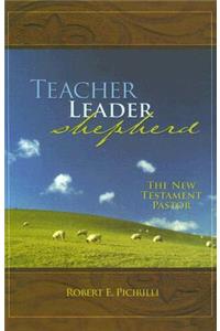 Teacher, Leader, Shepherd