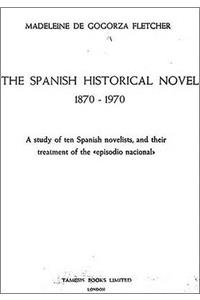 The Spanish Historical Novel 1870-1970